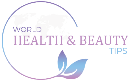 World Health and Beauty Tips