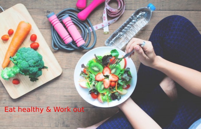 eat healthy, work out